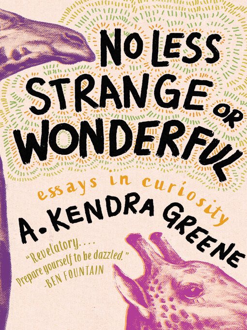 Title details for No Less Strange or Wonderful by A. Kendra Greene - Wait list